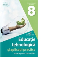 Educatie tehnologica si aplicatii practice. Manual pentru clasa a VIII-a