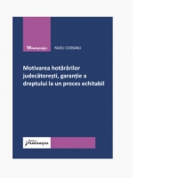 Motivarea hotararilor judecatoresti, garantie a dreptului la un proces echitabil
