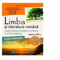 Limba si literatura romana pentru scolile si sectiile cu predare in limba maghiara, filiera tehnologica. Manual pentru clasa a IX-a