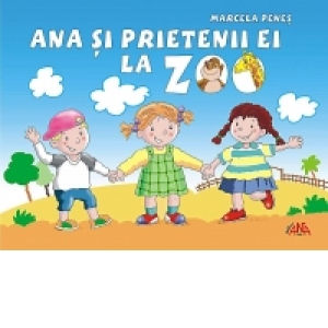 Ana si prietenii ei la Zoo (grupa mare, pregatitoare)