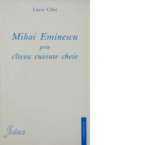 Mihai Eminescu prin cateva cuvinte cheie