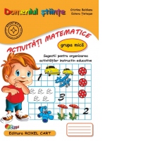 Domeniul Stiinte. Activitati Matematice - Grupa mica. Sugestii pentru organizarea activitatilor instructiv-educative