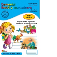 Domeniul Limba si Comunicare - Grupa mijlocie. Sugestii pentru organizarea activitatilor instructiv-educative