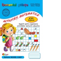 Domeniul Stiinte. Activitati Matematice - Grupa mijlocie. Sugestii pentru organizarea activitatilor instructiv-educative