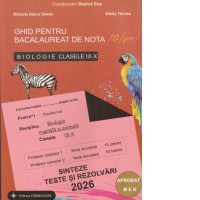 Ghid pentru bacalaureat de nota 10 (zece). Biologie clasele IX-X (Biologie vegetala si animala). Sinteze, teste si rezolvari 2026