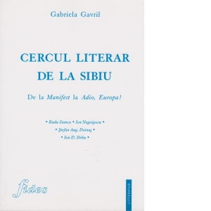 Cercul literar de la Sibiu. De la Manifest la Adio Europa!