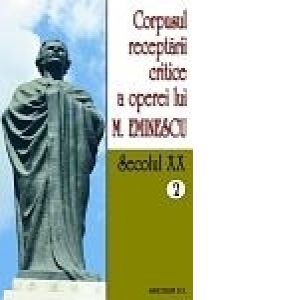 Corpusul receptarii critice a operei lui Mihai Eminescu. Secolul XX (volumele 2-3-4-5)