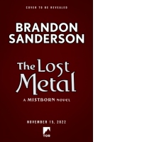The Lost Metal : A Mistborn Novel : 7