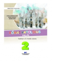 Religie. Cultul romano-catolic de limba maghiara. Manual pentru clasa a II-a