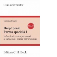 Drept penal. Partea speciala I. Infractiuni contra persoanei si infractiuni contra patrimoniului. Editia 10