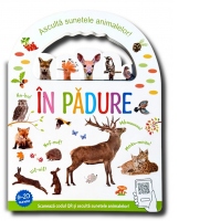In padure. Asculta sunetele animalelor