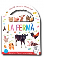 La ferma. Asculta sunetele animalelor