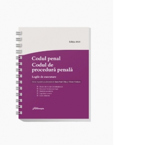 Codul penal. Codul de procedura penala. Legile de executare. Actualizat 3 septembrie 2025, spiralat