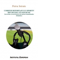 Corifeii reportajului sportiv din spatiul ex-sovietic. Eul artistic si eul actoricesc in cadrul transmisiunilor fotbalistice