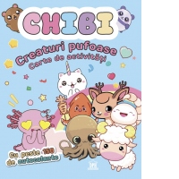 Chibi. Creaturi pufoase. Carte de activitati