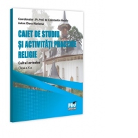 Religie. Cultul ortodox. Clasa a X-a. Caiet de studiu si activitati practice