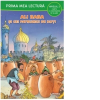 Prima mea lectura. Ali Baba si cei patruzeci de hoti. Carte cu despartiri in silabe (Nivelul 2)