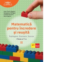Matematica pentru incredere si reusita. Intelegere. Exersare. Succes. Clasa a V-a, partea a II-a