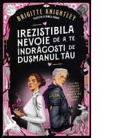 Irezistibila nevoie de a te indragosti de dusmanul tau. Prima parte a seriei Iubitul meu detestat