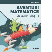 Aventuri matematice cu extraterestri. Clasa a III-a