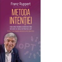 Metoda Intentiei. Vindecarea traumei de identitate prin intalniri cu Sinele in practica IoPT. Teoria Psihotraumei orientate spre Identitate