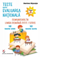 Teste pentru Evaluarea Nationala. Clasa a II-a. Comunicare in limba romana citit/scris. 12 teste citit + 12 teste scris