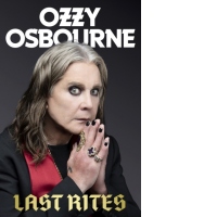 Last Rites : Never-before-told stories of a legendary life from the rock 'n' roll hellraiser