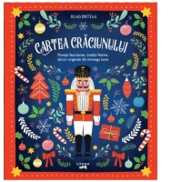 Cartea Craciunului. Povesti fascinante, traditii festive, daruri originale din intreaga lume