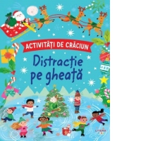 Activitati de Craciun. Distractie pe gheata
