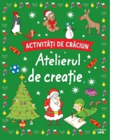 Activitati de Craciun. Atelierul de creatie