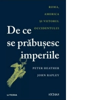 De ce se prabusesc imperiile. Roma, America si viitorul Occidentului
