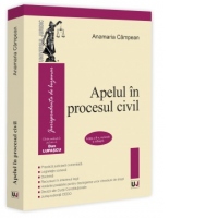 Apelul in procesul civil. Editia a II-a, revazuta si adaugita