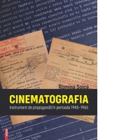 Cinematografia. Instrument de propaganda in perioada 1945-1965