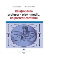 Relationarea profesor-elev-mediu, un prezent continuu