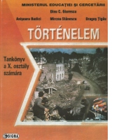 Tortenelem. Tankonyv a X. osztaly szamara (Istorie. Manual pentru clasa a X-a in limba maghiara)