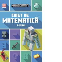 Minecraft. Caiet de matematica 7-8 ani