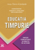 Educatia timpurie. Sinteze conceptuale si directii de actiune