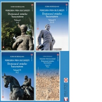Peregrin prin Bucuresti. Dictionarul strazilor bucurestene