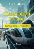 Transportul durabil: premise, solutii, perspective