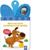 Animale de companie. Mica mea carte zornaitoare si de dentitie