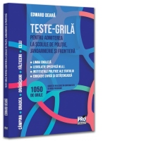 Teste-grila pentru admiterea la scolile de politie, jandarmerie si frontiera. Limba engleza legislatie specifica M.A.I. institutiile politice ale statului educatie civica si cetateneasca