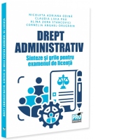 Drept administrativ. Sinteze si grile pentru examenul de licenta