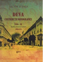 Deva. Contributii monografice Volumul 2: Studii, Articole si Scrisori