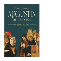 Augustin de Hippona. O biografie