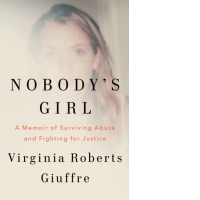 Nobody's Girl : A Memoir of Surviving Abuse and Fighting for Justice
