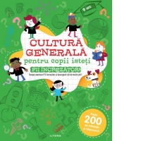 Cultura generala pentru copii isteti. Fii increzator! 9 ani