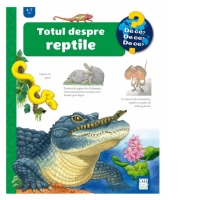 Totul despre reptile (4-7 ani)