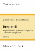 Drept civil. Regimul juridic general al obligatiilor. Garantarea obligatiilor. Editia 2