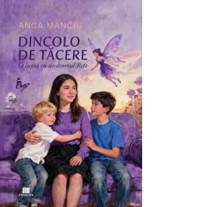 Dincolo de tacere. O lupta cu sindromul Rett