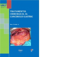 Tratamentul chirurgical al cancerului gastric (Editie alb-negru)